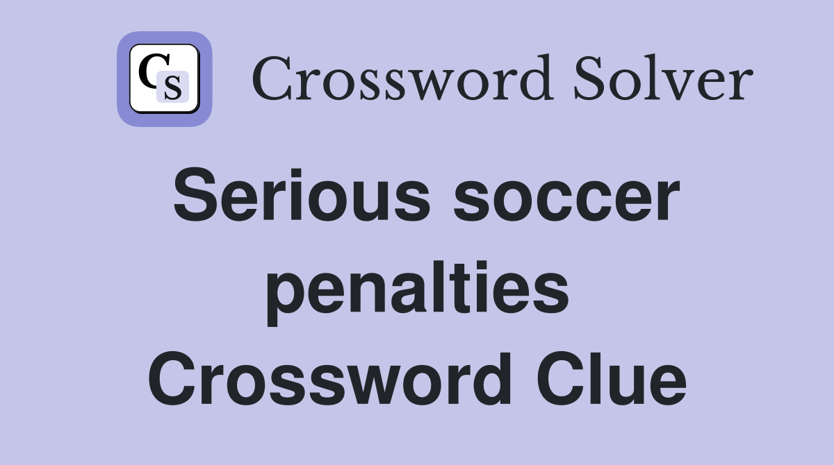 Serious soccer penalties Crossword Clue