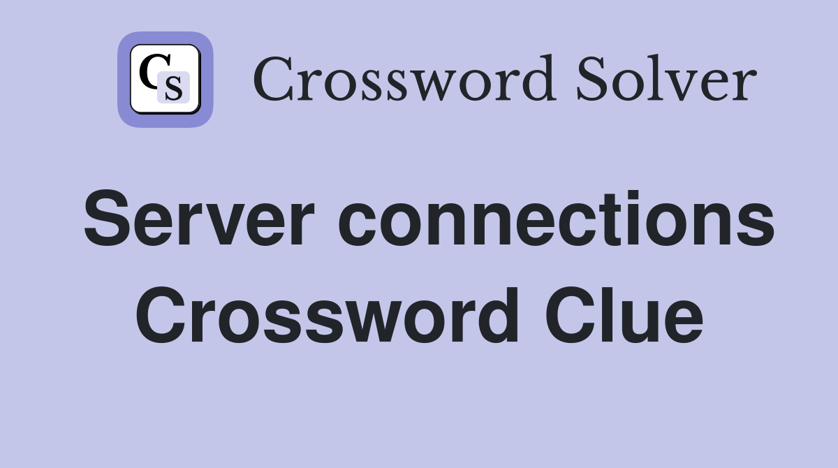 Server connections Crossword Clue