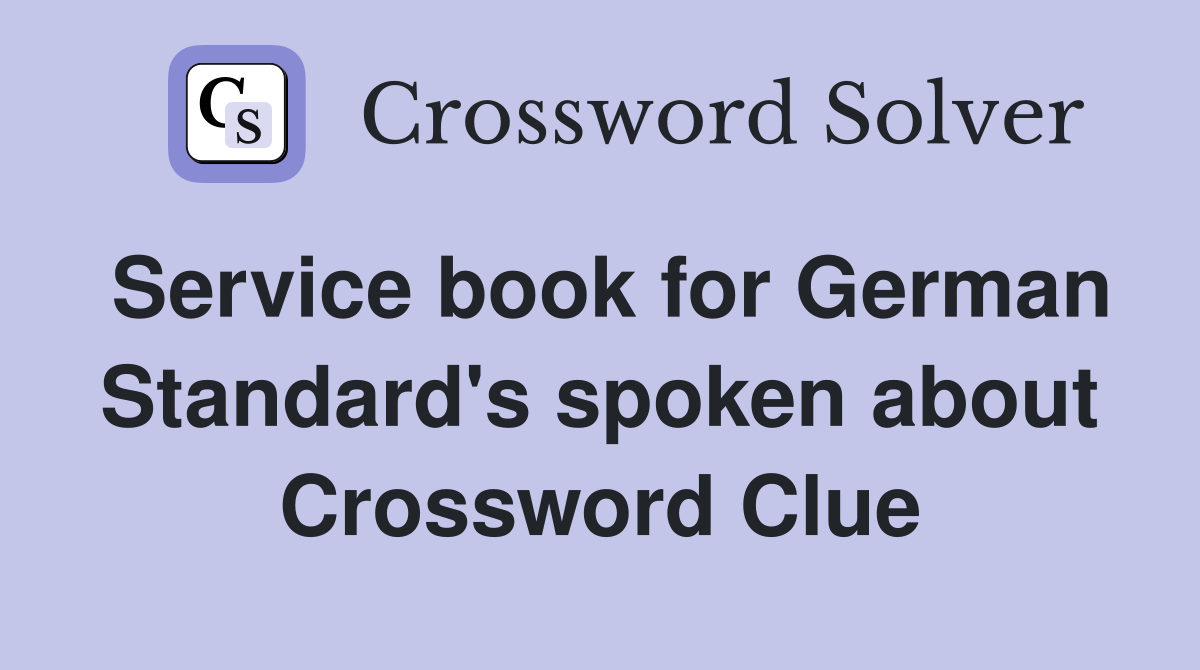 Service book for German Standard's spoken about Crossword Clue