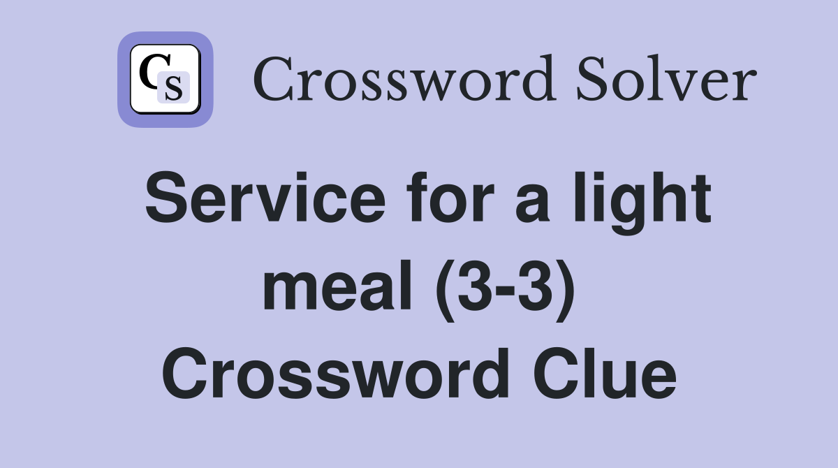 Service for a light meal (3-3) Crossword Clue
