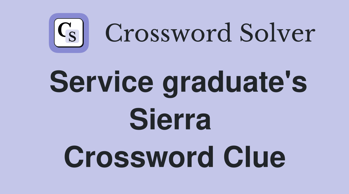 Service graduate's Sierra  Crossword Clue