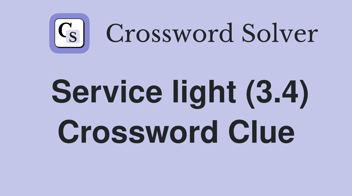 Service light (3.4) Crossword Clue