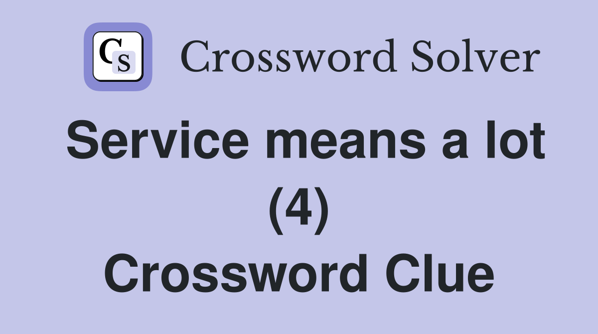 Service means a lot (4) Crossword Clue