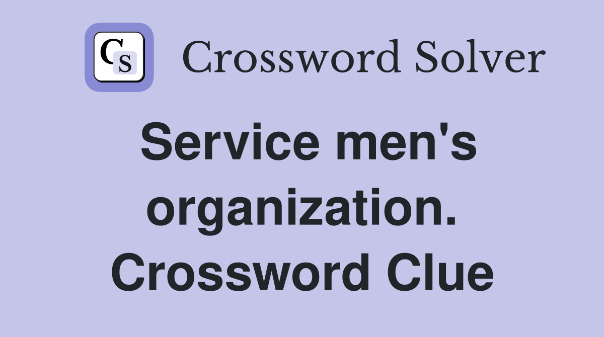 Service men's organization. Crossword Clue