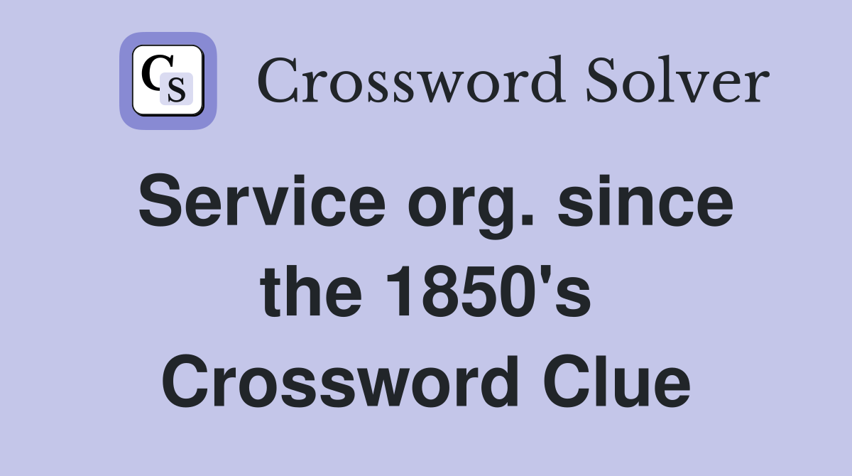 Service org. since the 1850's Crossword Clue