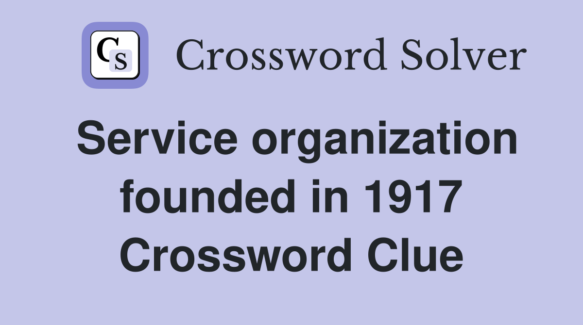 Service organization founded in 1917 Crossword Clue