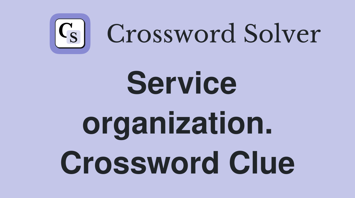 Service organization. Crossword Clue