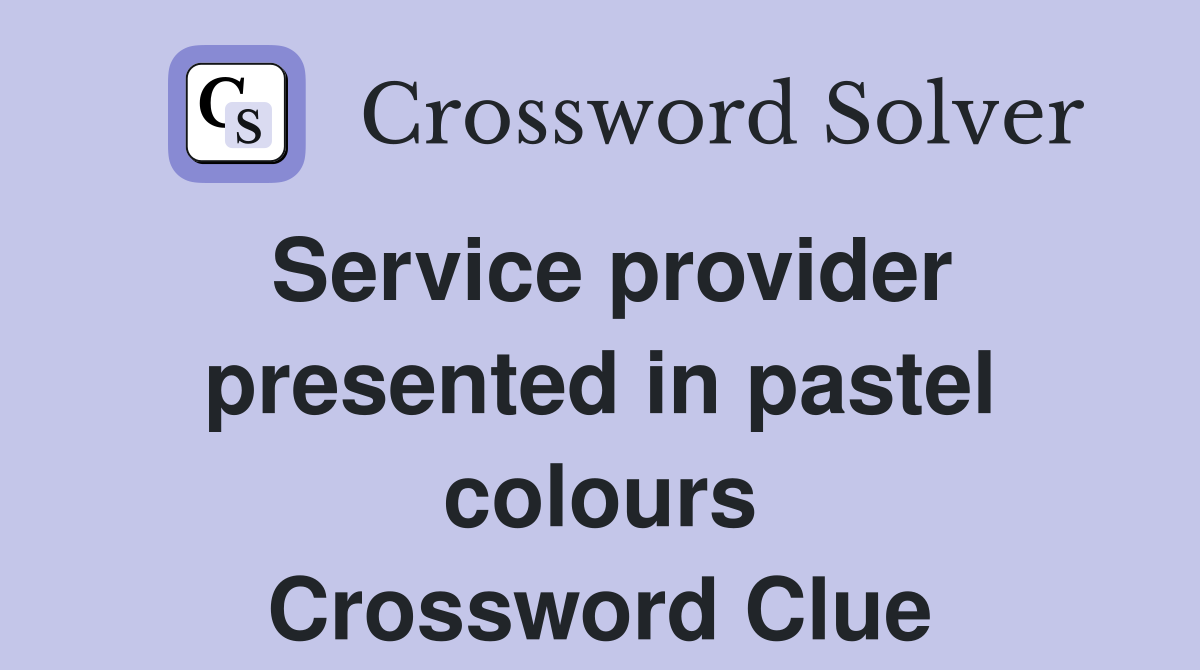 Service provider presented in pastel colours Crossword Clue
