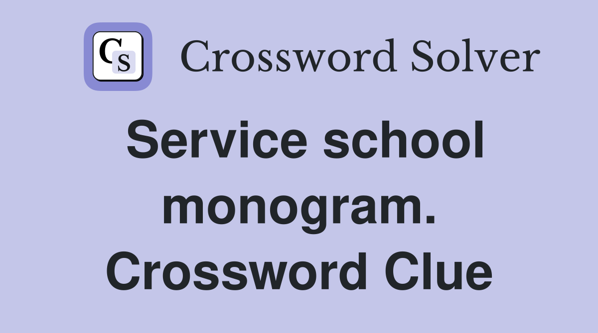 Service school monogram. Crossword Clue