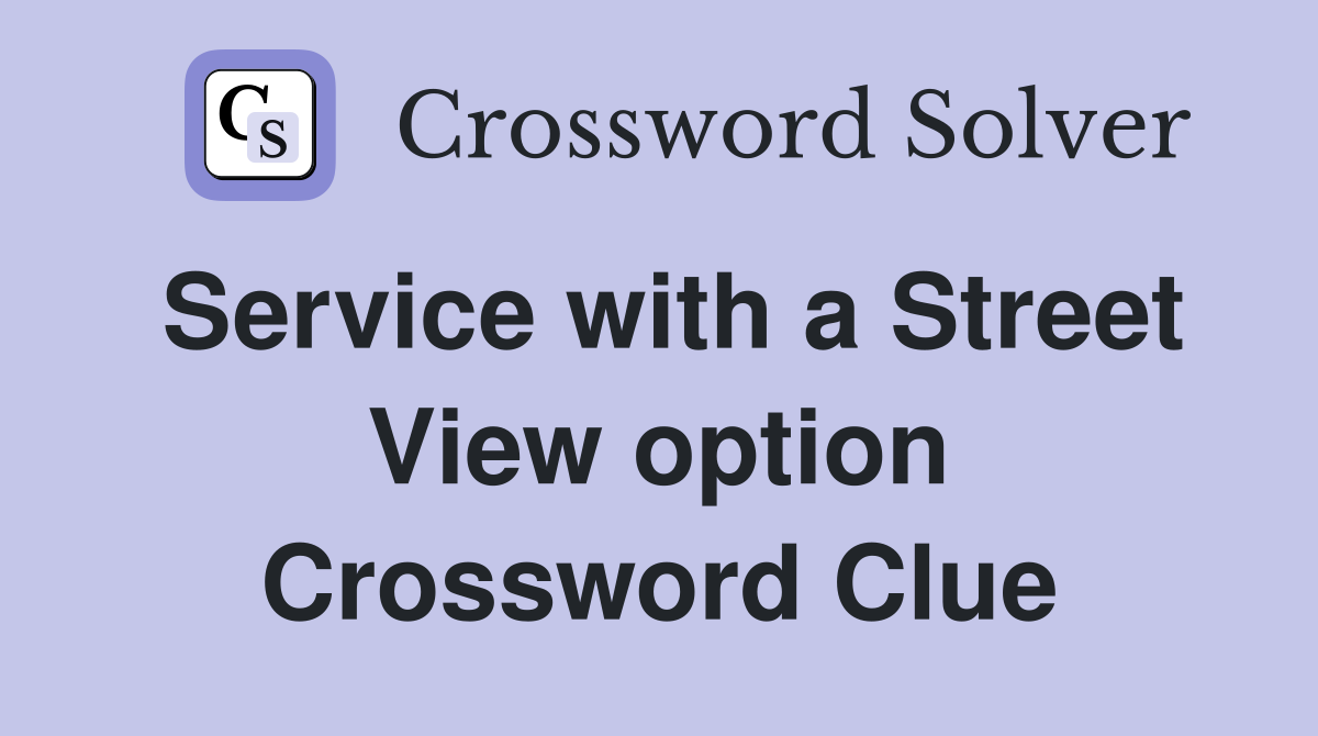 Service with a Street View option Crossword Clue