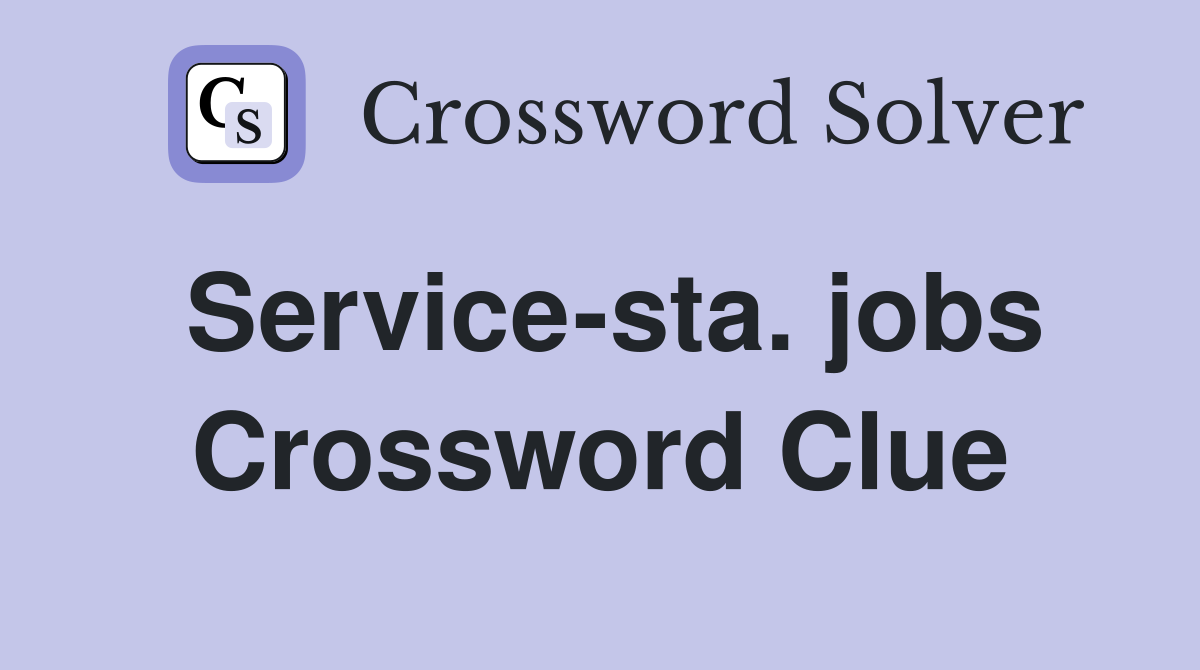 Service-sta. jobs Crossword Clue