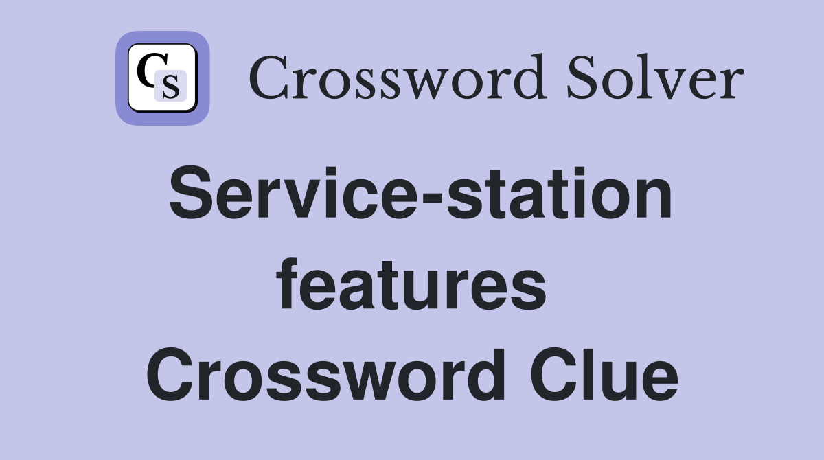 Service-station features Crossword Clue
