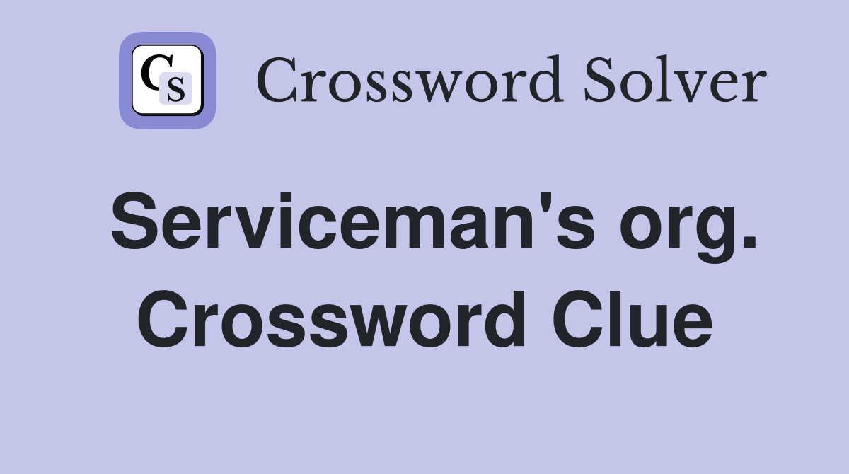 Serviceman's org. Crossword Clue