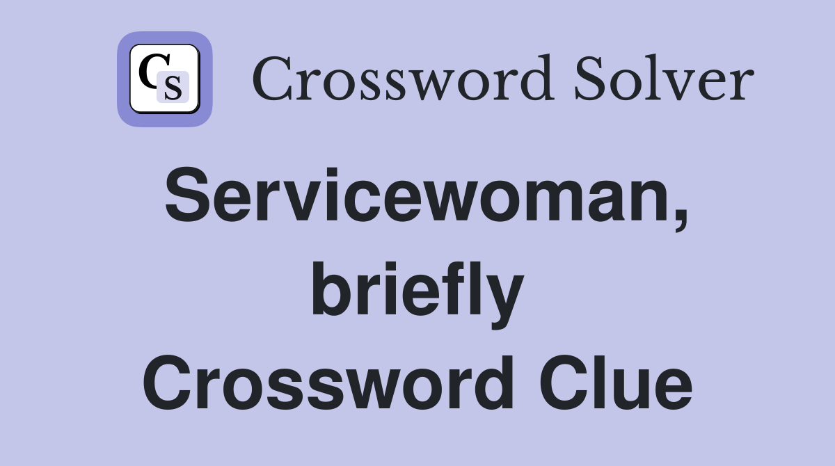 Servicewoman, briefly Crossword Clue