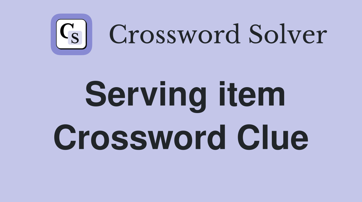 Serving item Crossword Clue
