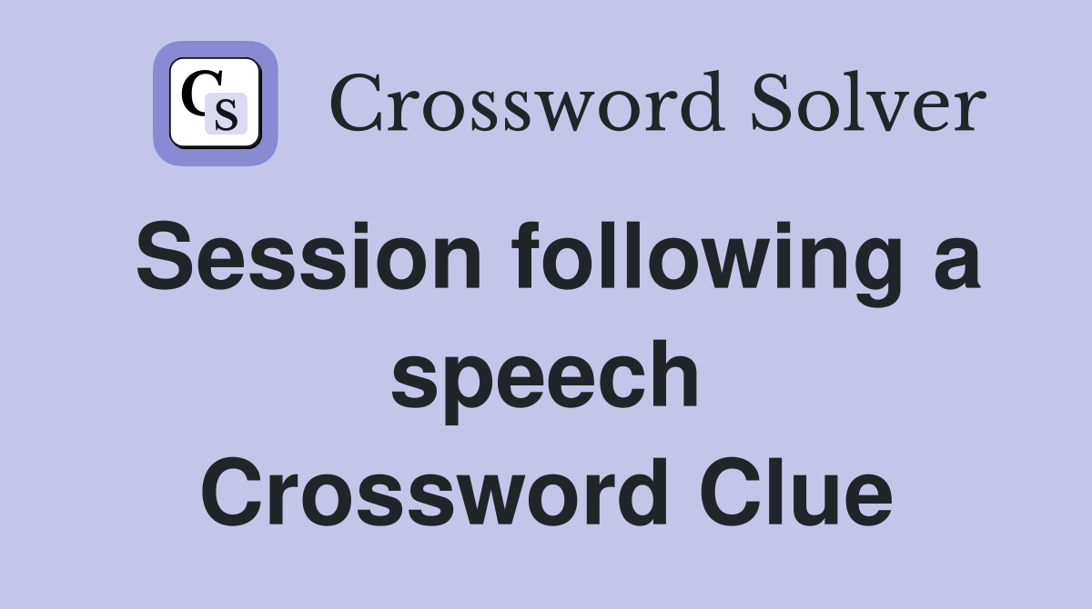 Session following a speech Crossword Clue