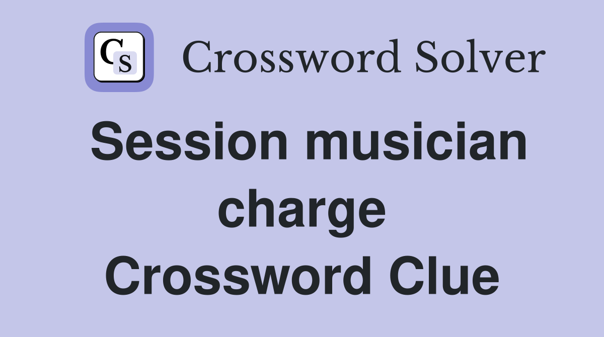 Session musician charge Crossword Clue
