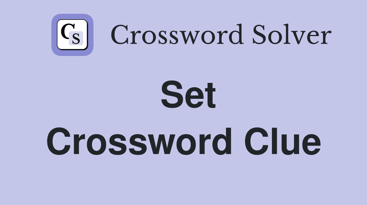 Set Crossword Clue