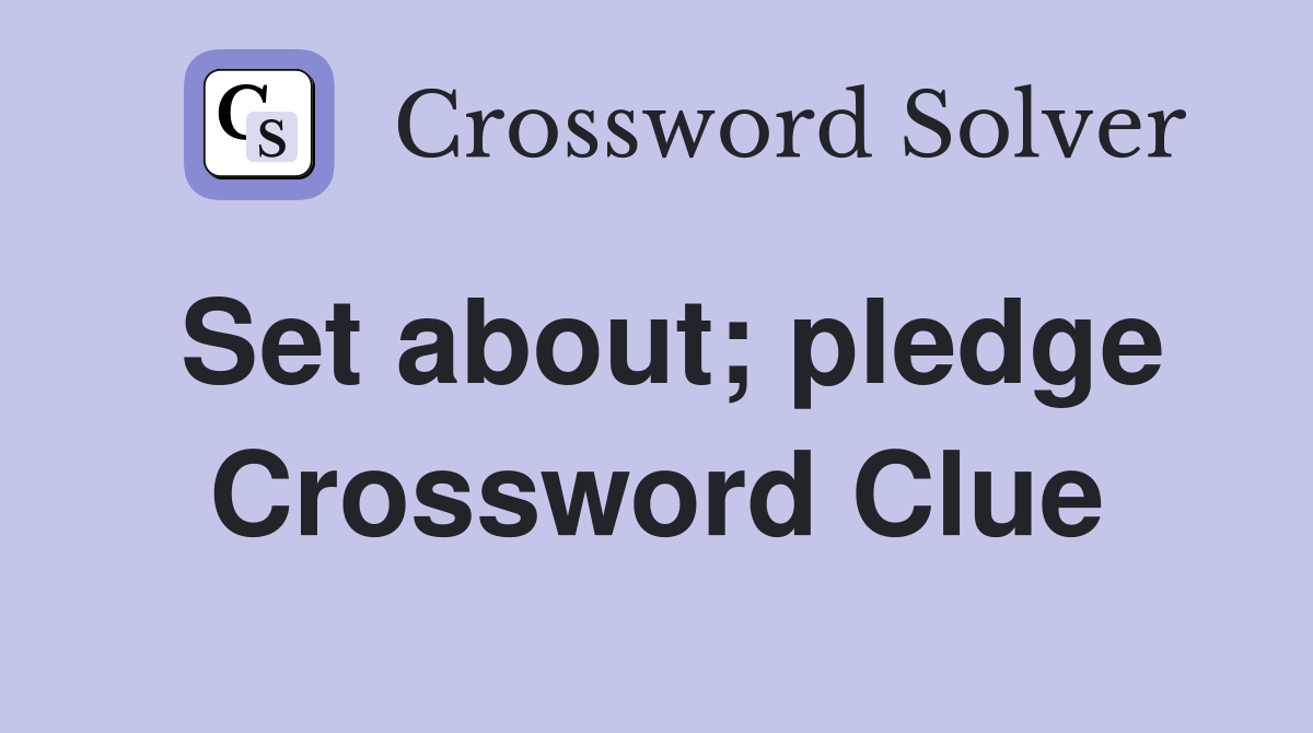 Set about; pledge Crossword Clue