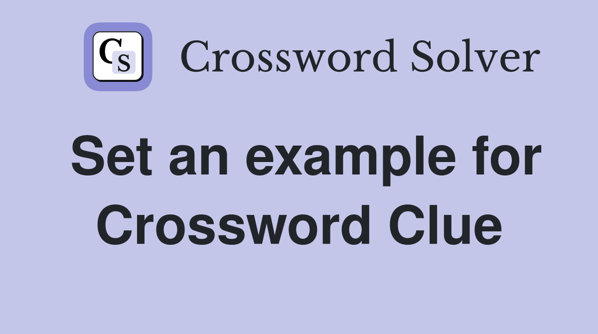 Set an example for Crossword Clue