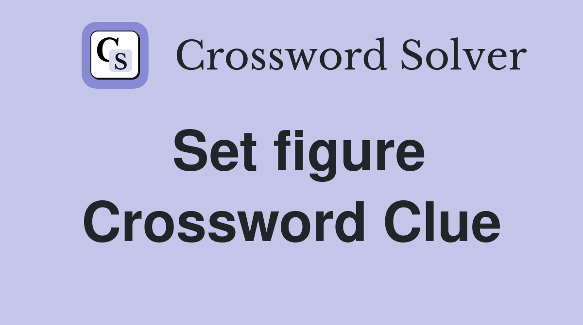 Set figure Crossword Clue