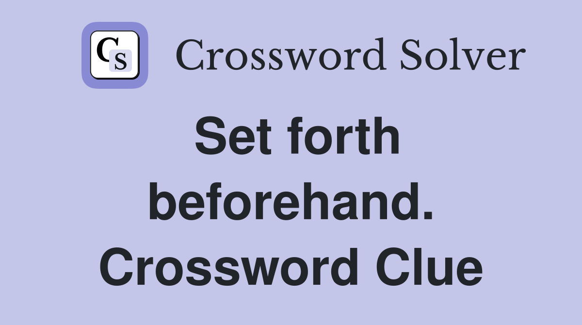 Set forth beforehand. Crossword Clue