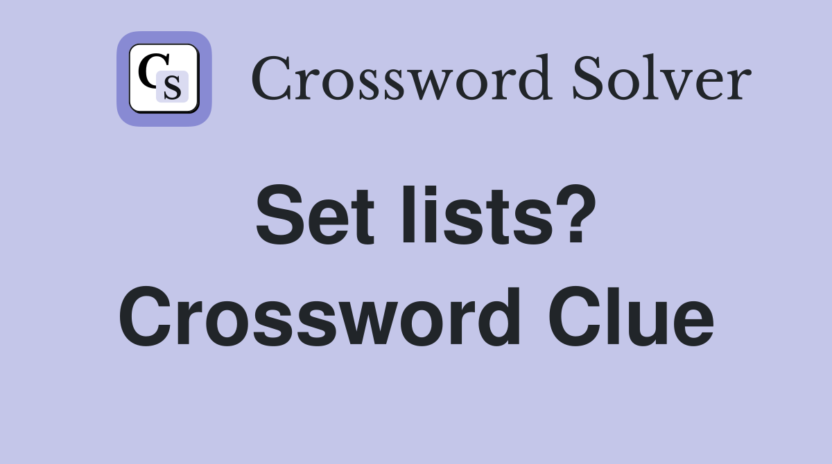 Set lists? Crossword Clue