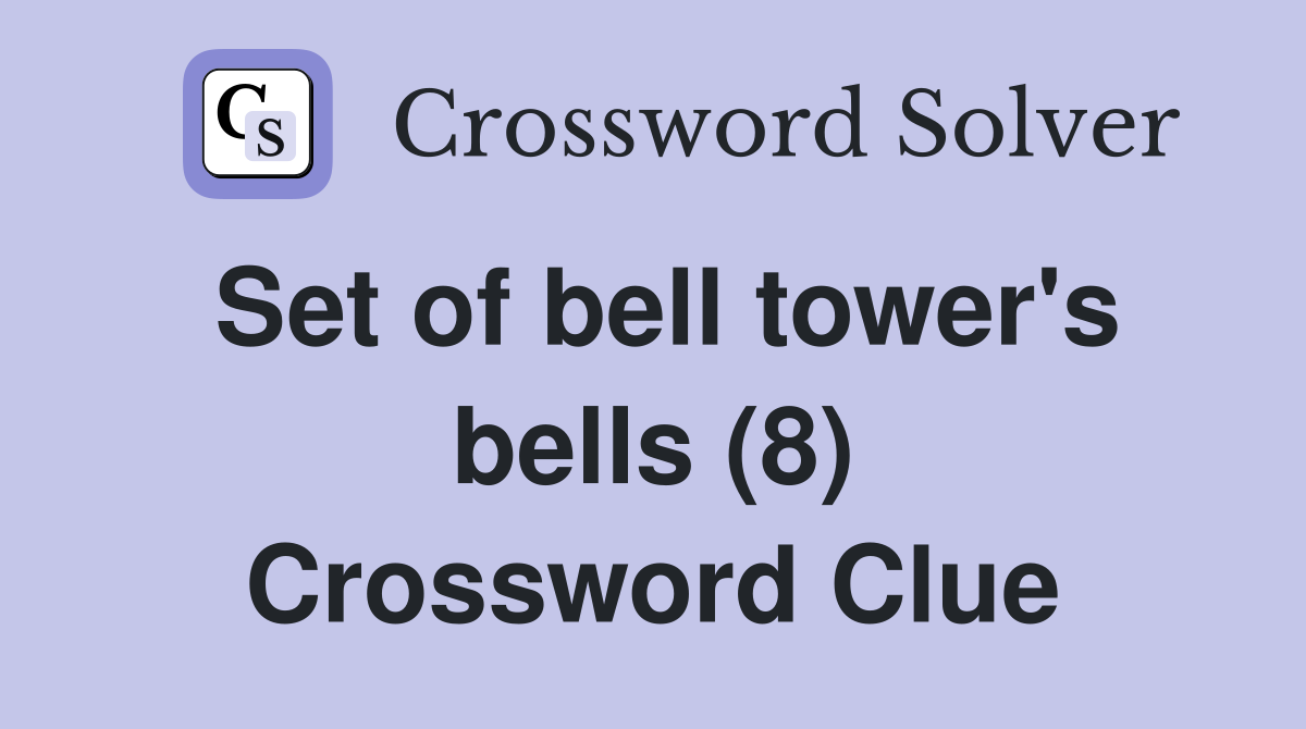 Set of bell tower's bells (8) Crossword Clue