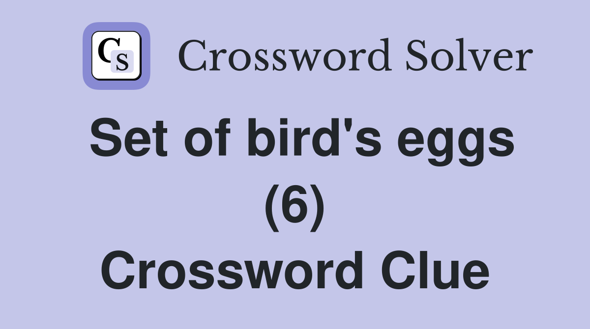 Set of bird's eggs (6) Crossword Clue