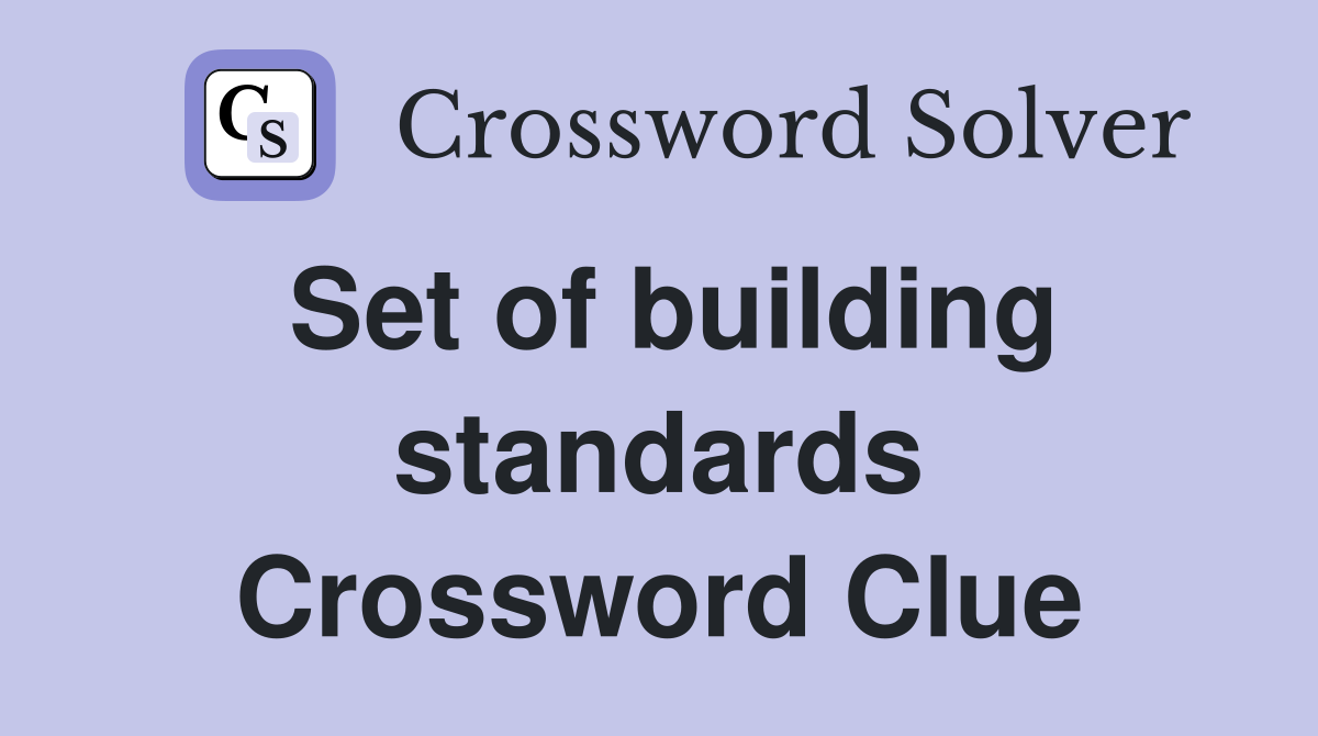 Set of building standards Crossword Clue