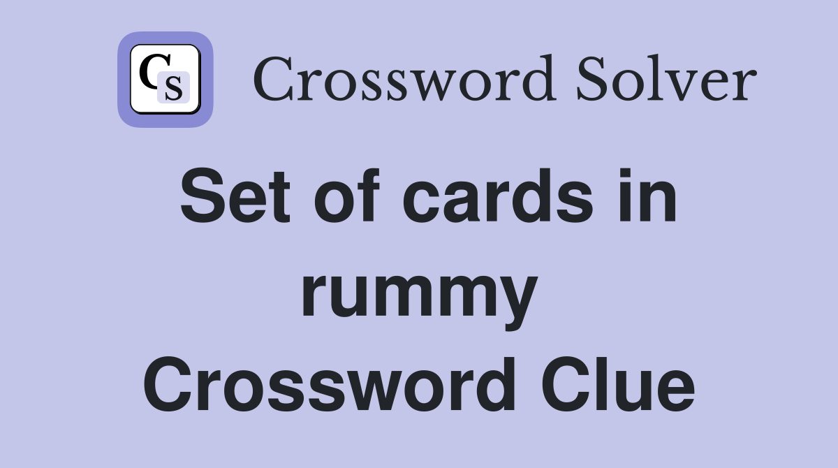 Set of cards in rummy Crossword Clue
