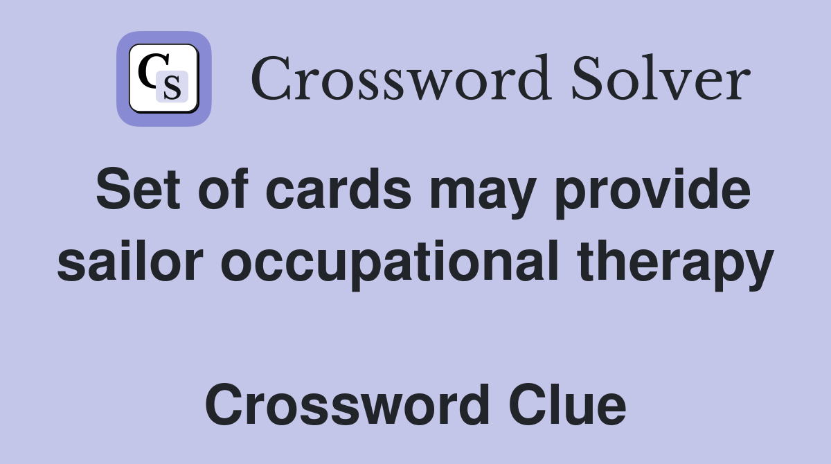 Set of cards may provide sailor occupational therapy  Crossword Clue