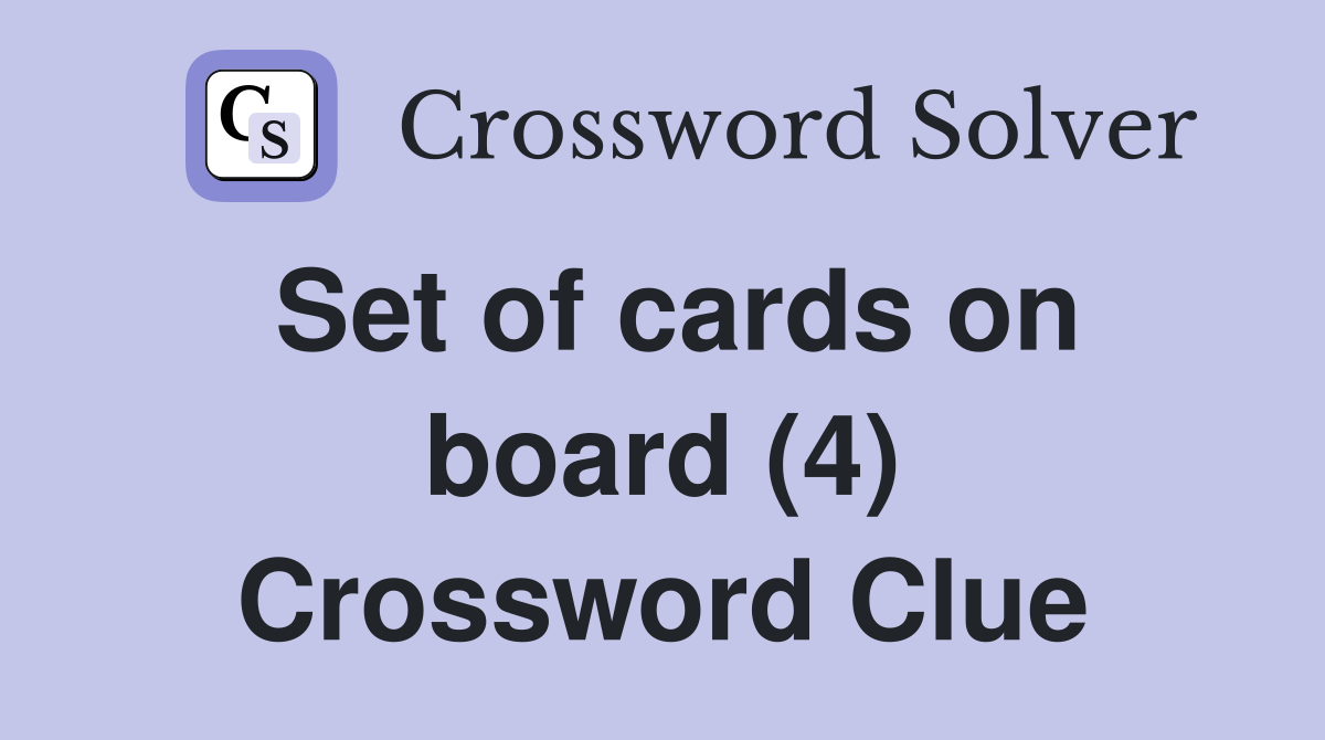 Set of cards on board (4) Crossword Clue