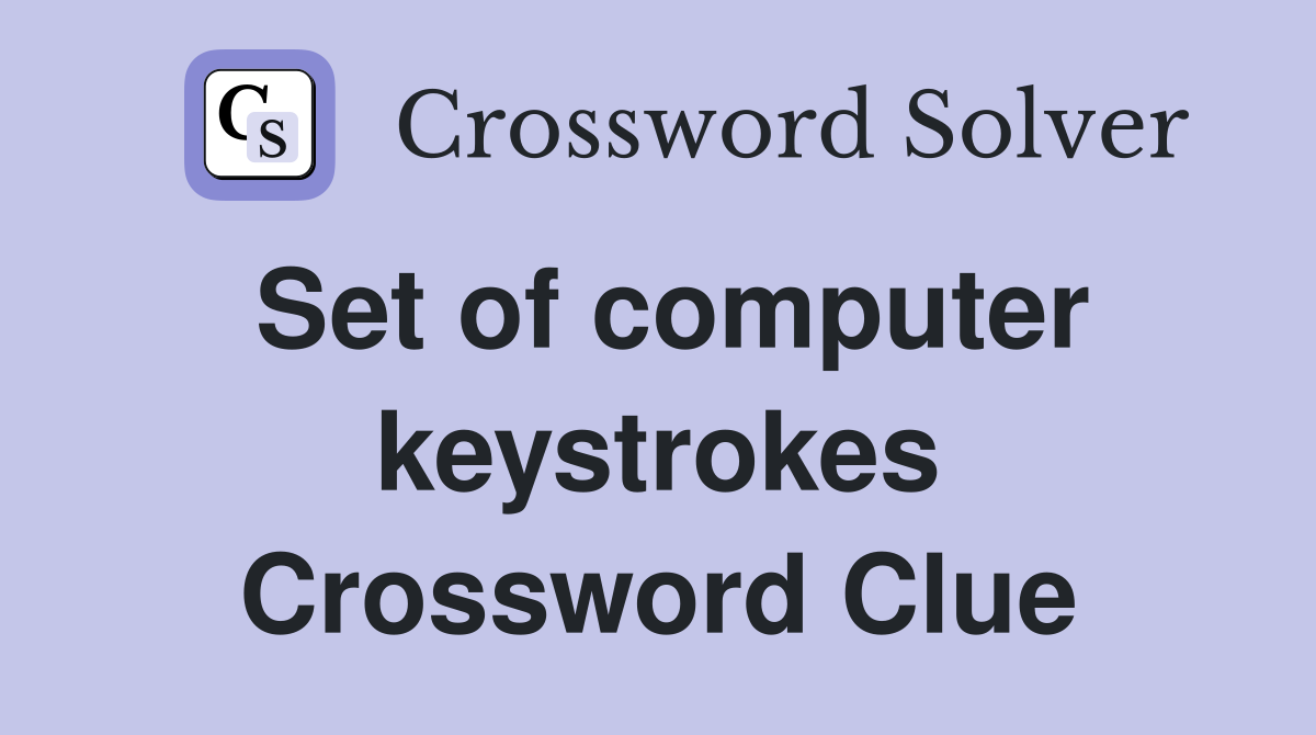 Set of computer keystrokes Crossword Clue