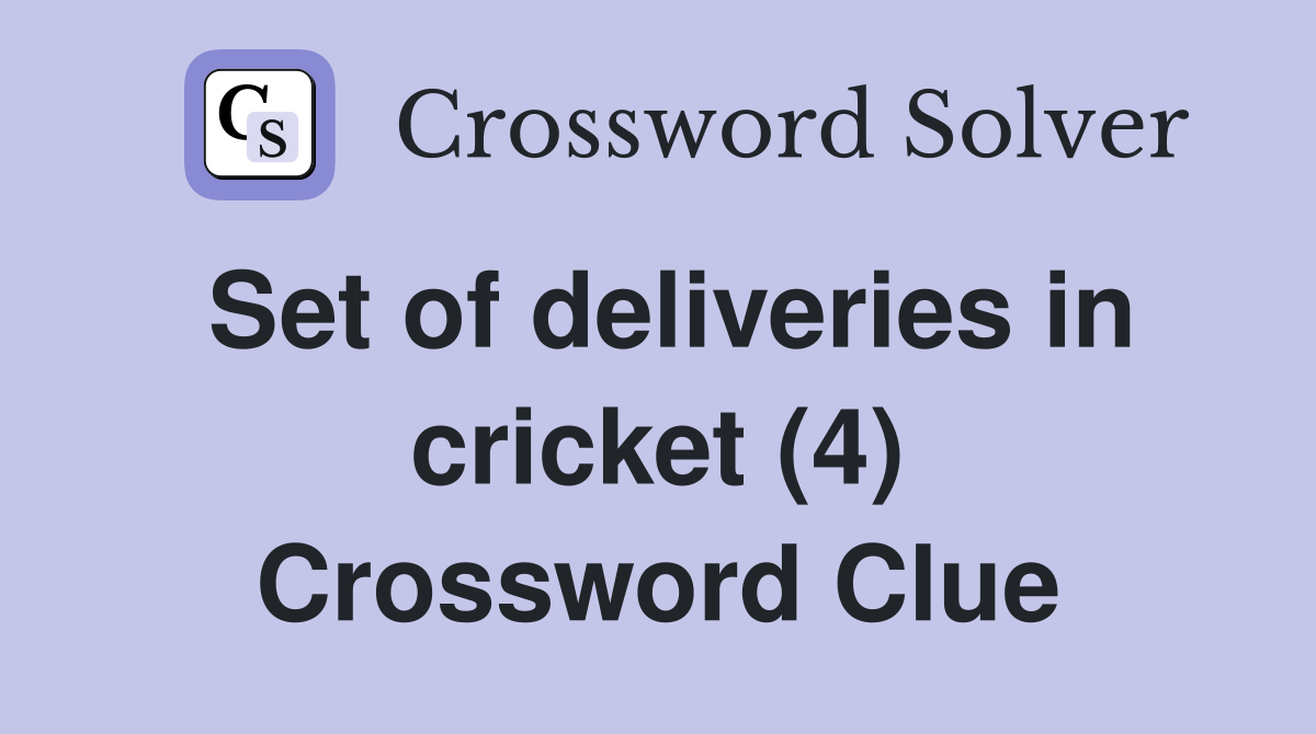 Set of deliveries in cricket (4) Crossword Clue