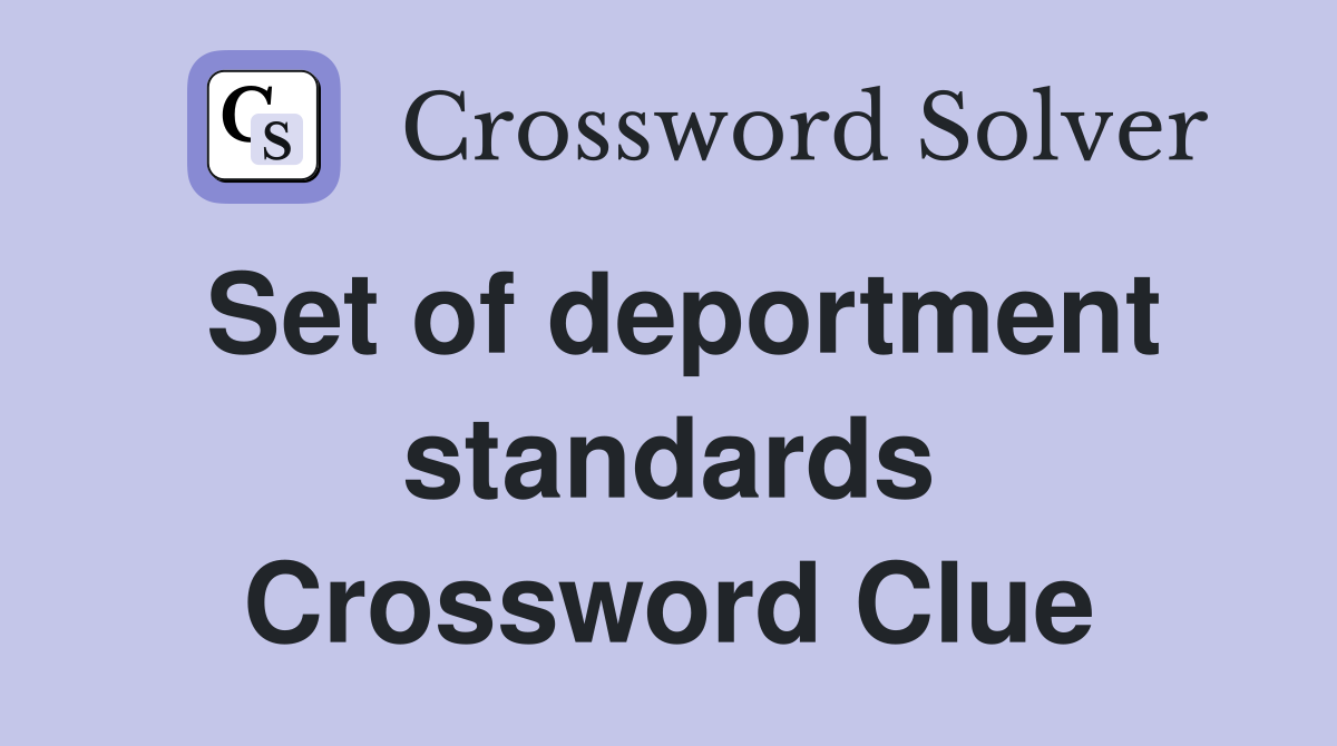 Set of deportment standards Crossword Clue