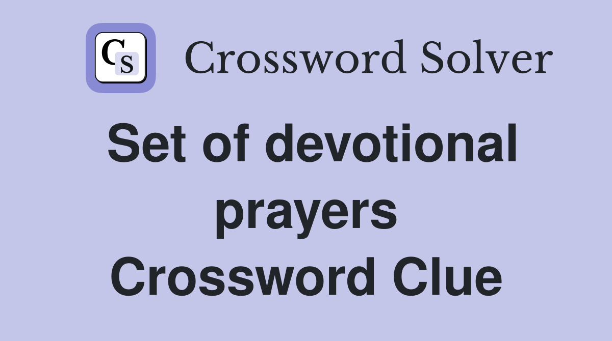 Set of devotional prayers Crossword Clue