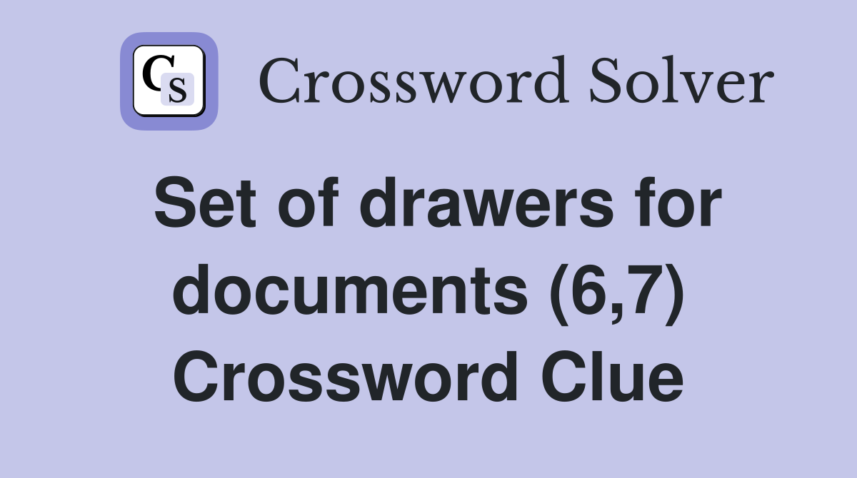 Set of drawers for documents (6,7) Crossword Clue