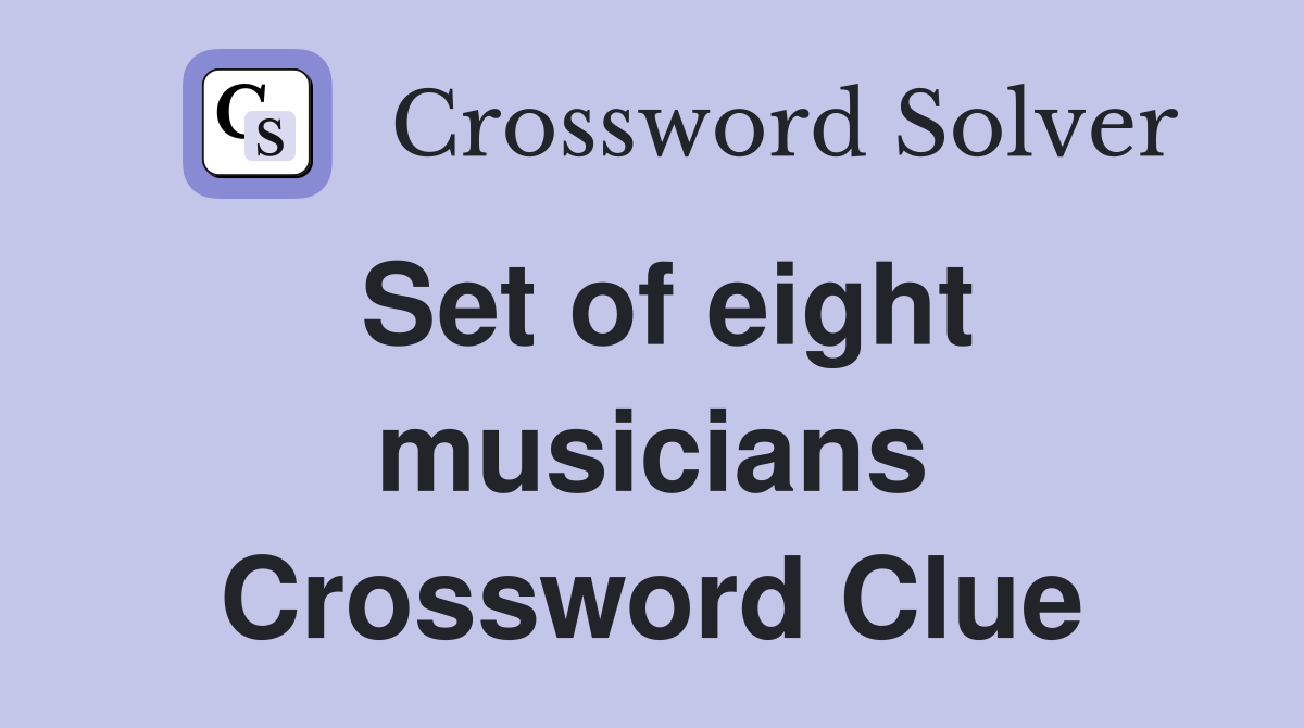 Set of eight musicians Crossword Clue