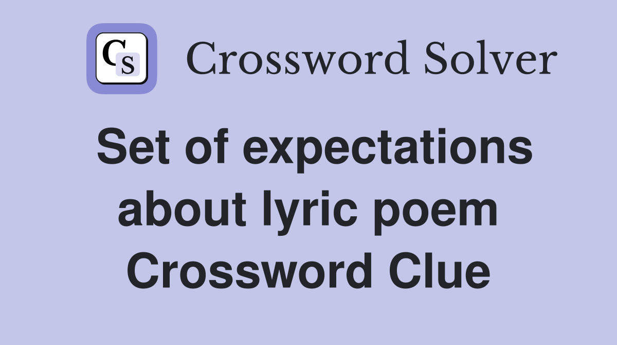Set of expectations about lyric poem Crossword Clue
