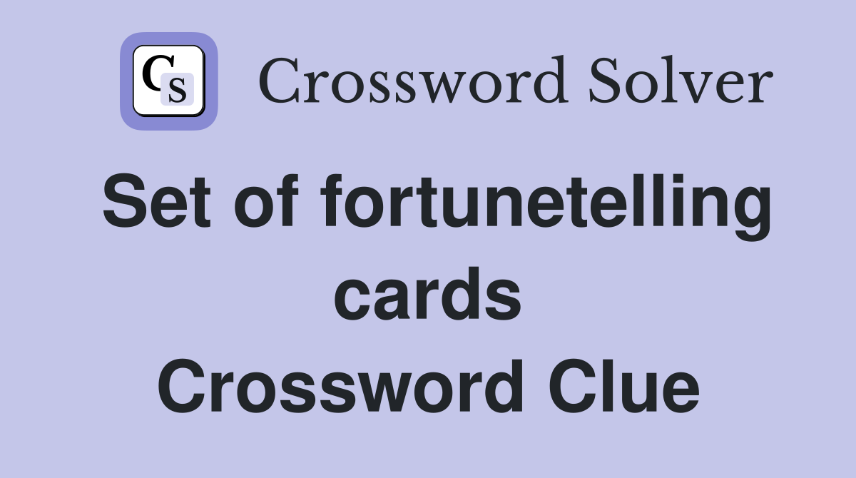 Set of fortunetelling cards Crossword Clue