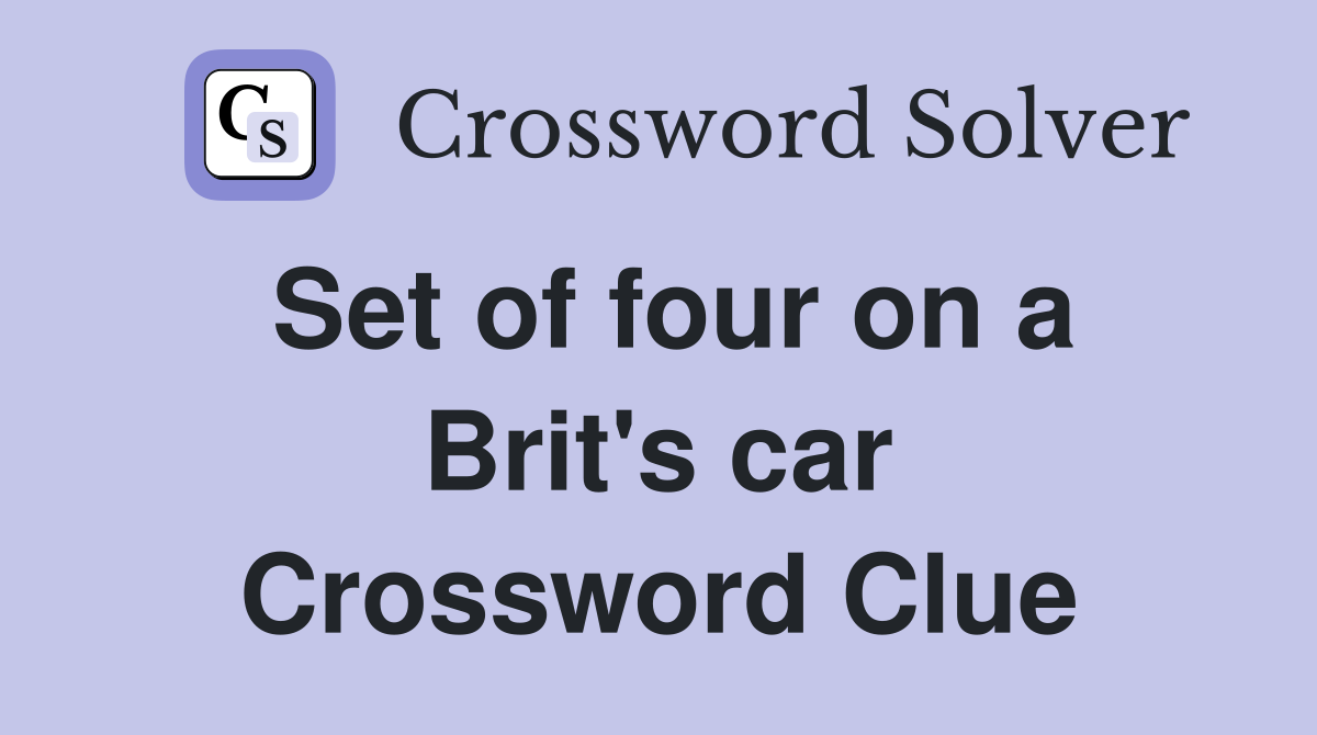 Set of four on a Brit's car Crossword Clue