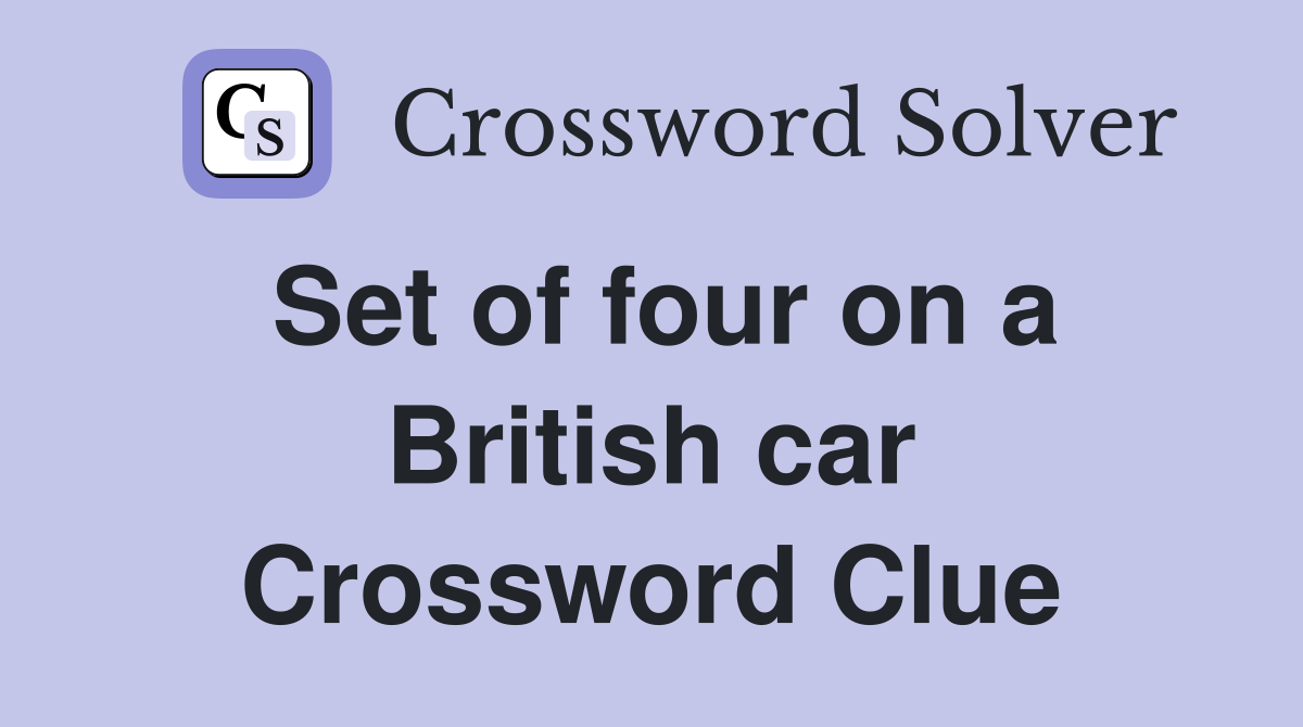 Set of four on a British car Crossword Clue