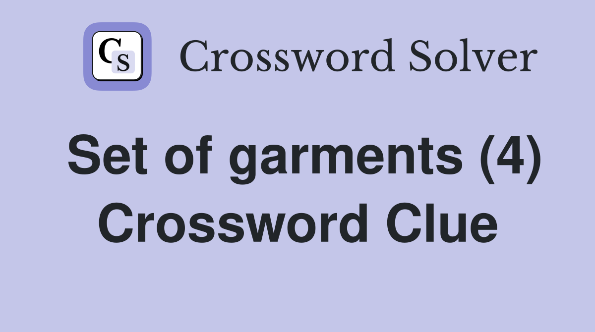 Set of garments (4) Crossword Clue
