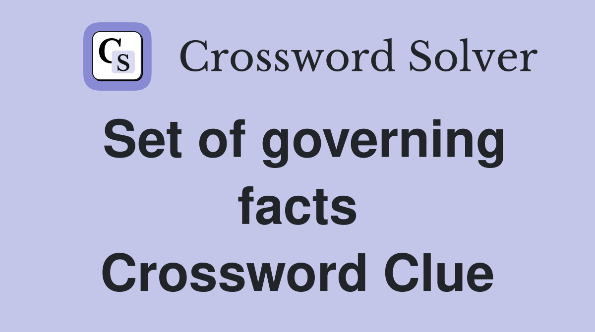 Set of governing facts Crossword Clue