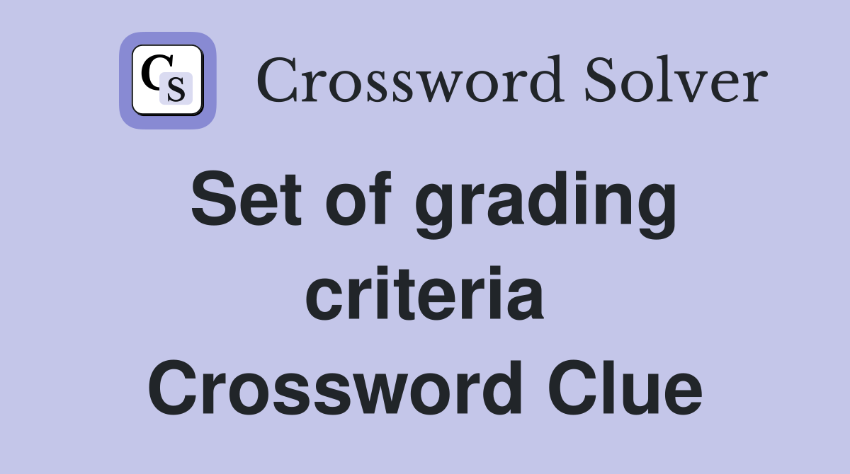 Set of grading criteria Crossword Clue