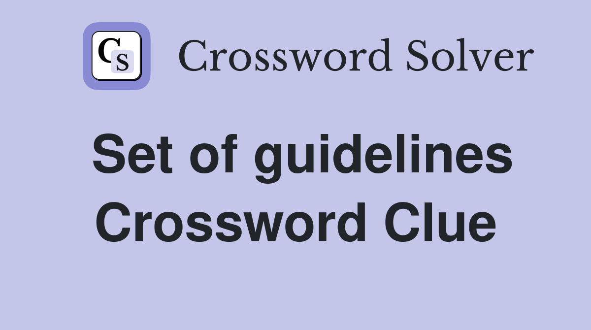 Set of guidelines Crossword Clue