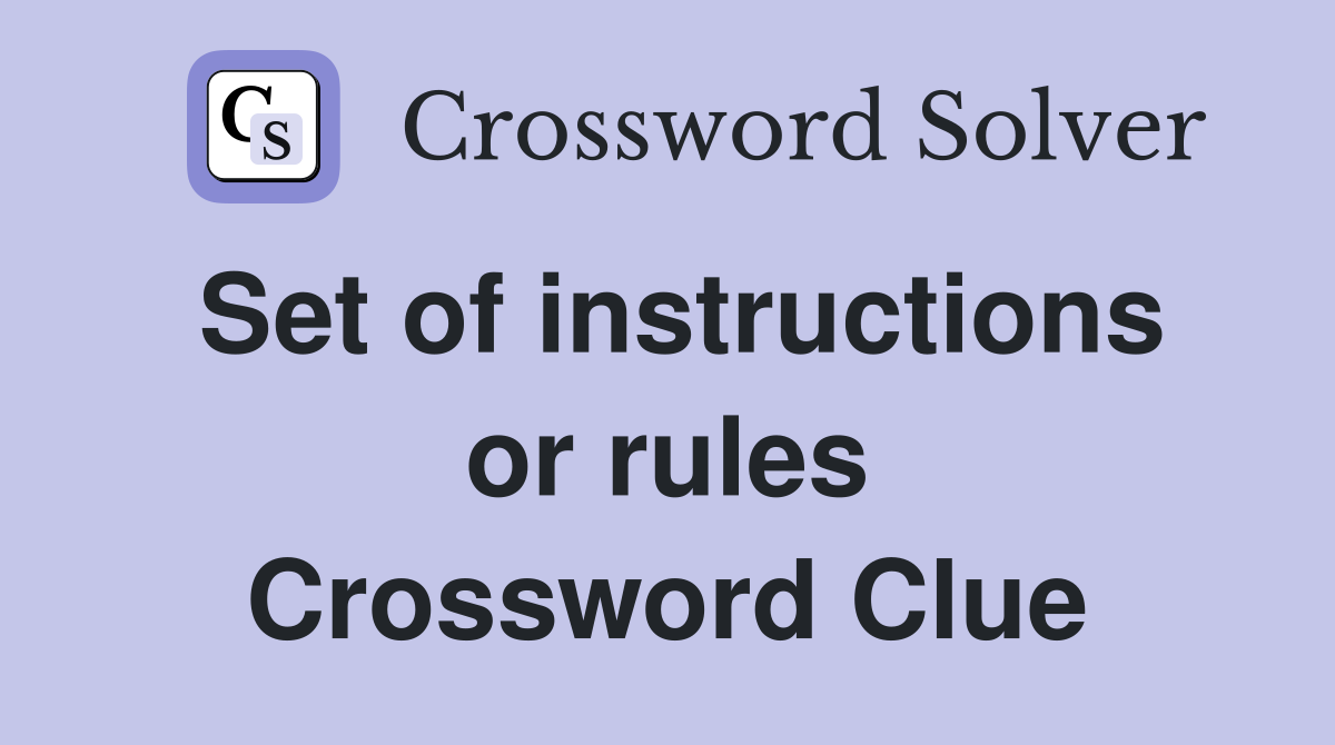 Set of instructions or rules Crossword Clue