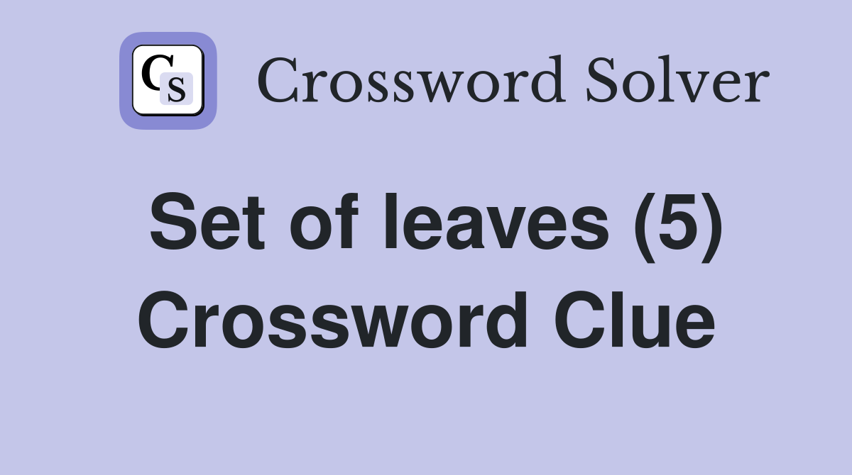 Set of leaves (5) Crossword Clue