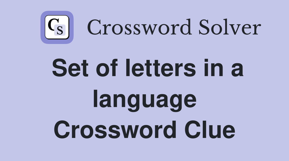 Set of letters in a language Crossword Clue